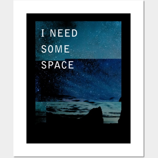 I Need Space Wall Art by becauseskulls